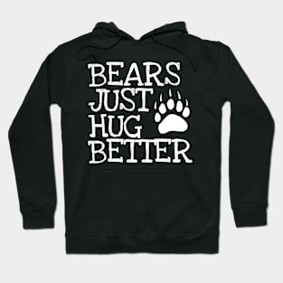 Bears Just Hug Better Hoodie